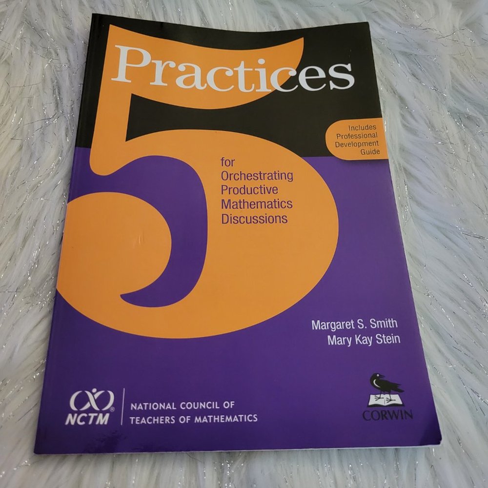 5 Practices for Orchestrating Productive Mathematics Discussions